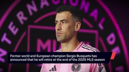 Sergio Busquets Announces Retirement After 2025 MLS Season ⚽