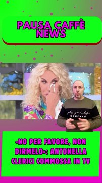 «No per favore, non dirmelo» Antonella Clerici commossa in tv