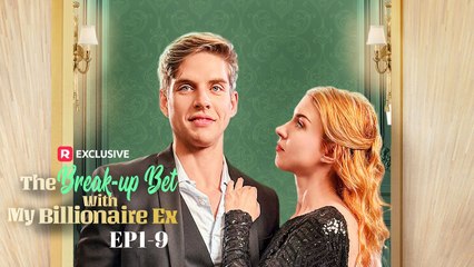 The Break-up Bet With My Billionaire Ex All Episodes - ReelShort