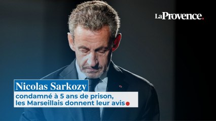 Nicolas Sarkozy condamné à 5 ans de prison, les Marseillais réagissent