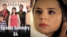 The Girl Named Feriha - Episode Summary 64