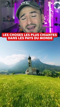 LES CHOSES EMBETANTES DANS LES DIFFERENTS PAYS DU MONDE ?