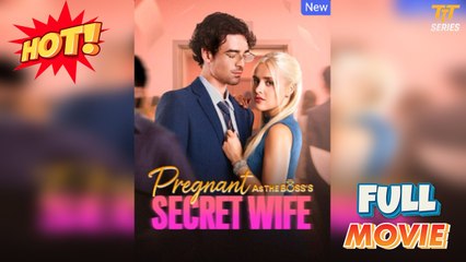 Pregnant As The Boss's Secret Wife Full Movie