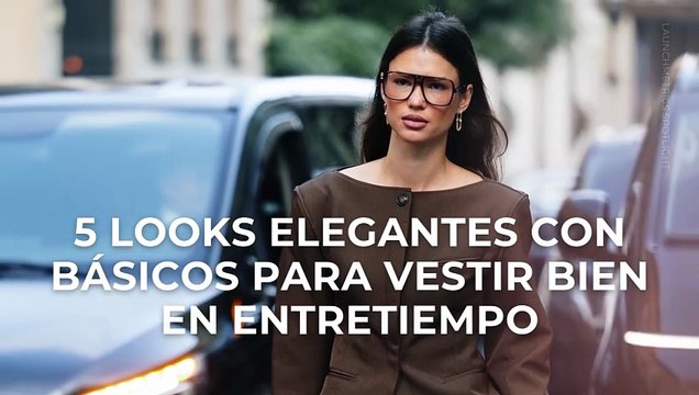 5 looks elegantes con básicos para vestir bien en entretiempo