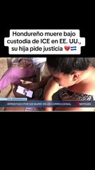 'Lo esperaba vivo, no en una caja': hija de hondureño que murió en custodia de ICE