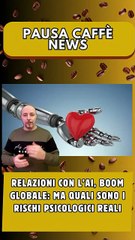 Relazioni con l’AI, boom globale ma quali sono i rischi psicologici reali
