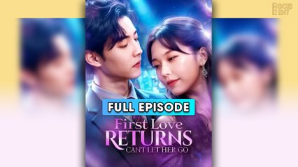 First Love Returns, Can't Let Her Go (2025) - FULL | WEBSITE FREE