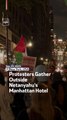 Protesters Gather Outside Netanyahu’s Manhattan Hotel