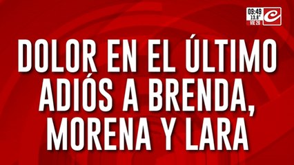 Conmoción y dolor: así despiden los restos de Lara, Morena y Brenda