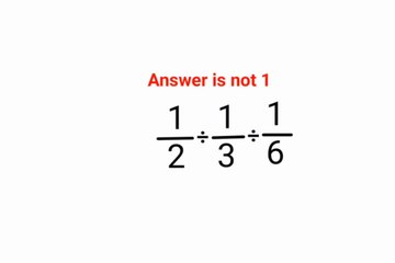 1/2÷1/3÷1/6 The answer is not 1. 99% failed! Can you do it? #math #logicalstation #mathproblem #maths #division #divide #fractions