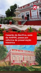 Casarão da Benfica: imóvel do século XIX passa por revitalização e abre as portas à sociedade pernambucana