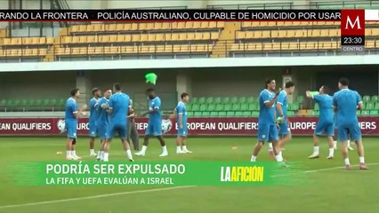 Israel podría ser expulsado de FIFA y UEFA por la guerra en Gaza