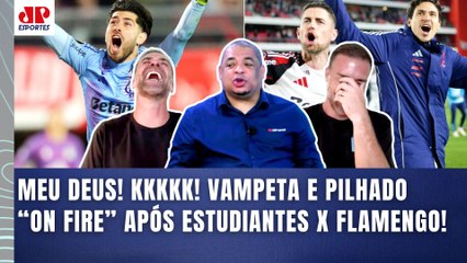 "QUE POR%@ É ESSA??? VOCÊ É UM VAGABUNDO!" Vampeta e Pilhado "ON FIRE" após Estudiantes x Flamengo!