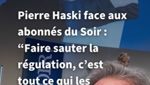 Pierre Haski face aux abonnés du Soir : "Faire sauter la régulation, c'est tout ce qui les intéresse"