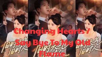 Changing Hearts / Say Bye To My Old Flame - FULL MOVIES ENGLISH SUB