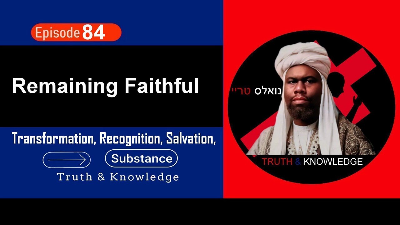 Trey Knowles: Remaining Faithful - Truth & Knowledge