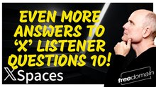 EVEN MORE ANSWERS TO ‘X’ LISTENER QUESTIONS 10!