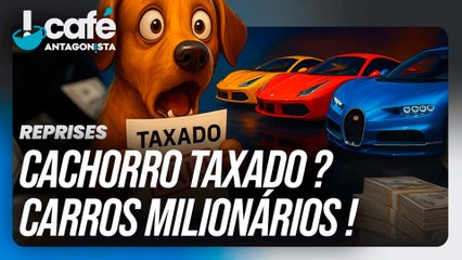 Impostos pra cachorro?! Os carros mais valiosos do Brasil | Café Antagonista #102