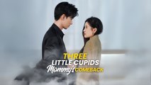 Three Little Cupids：Mommy's Comeback