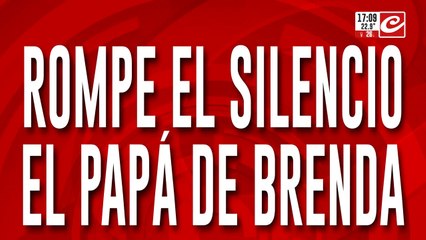Rompe el silencio el papá de Brenda: "El Poder Judicial no hizo nada hasta hoy"