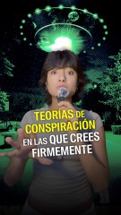 ¿Qué teoría de conspiración te parece tan loca que hasta podría ser verdad?