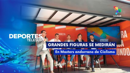 Grandes figuras se medirán en Masters andorrano de ciclismo DEPORTES TELESUR 26-09-2025