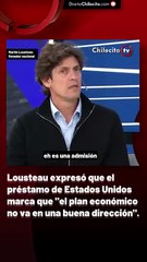 Lousteau expresó que el préstamo de Estados Unidos marca que "el plan económico no va en una buena dirección".