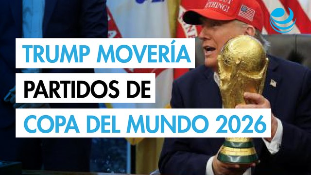 Trump analiza mover partidos de la Copa del Mundo 2026 de ciudades que considere inseguras