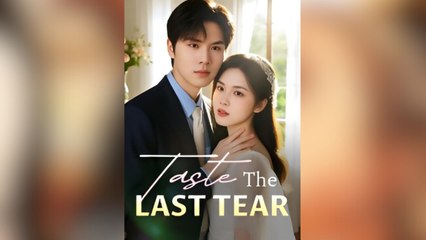 Taste The Last Tear Full Movies