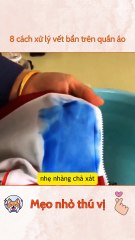 8 cách xử lý vết bẩn trên quần áo