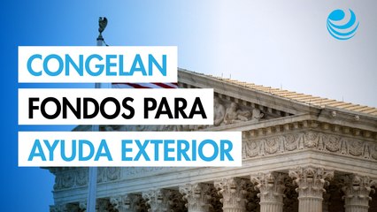 Corte Suprema de EU aprueba congelar 4,000 millones de dólares en fondos para ayuda al exterior