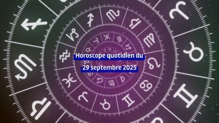 Horoscope quotidien du lundi 29 septembre 2025