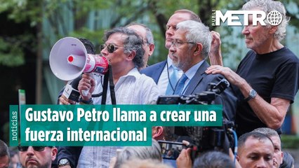 Gustavo Petro llama a crear una fuerza internacional