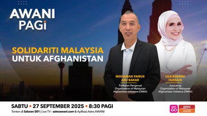 AWANI Pagi: Solidariti Malaysia untuk Afghanistan