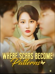 Where Scars Become Patterns- Drama FULL MOVIES ENGLISH SUB
