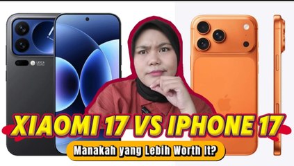 Perbandingan Xiaomi 17 Series dan iPhone 17 Pro Max: Mana yang Lebih Worth It?