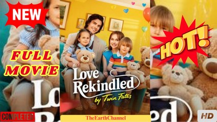 🧡🍏 🔥 Love Rekindled by Twin Fates  dailymotion