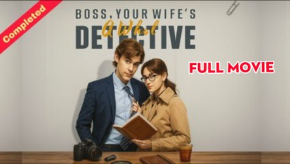 Boss, Your Wife's A Whole Detective