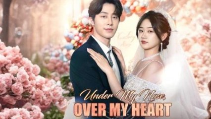 Under My Nose, Over My Heart (2025) - FULL [Eng Sub]