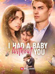 I Had a Baby without You - Full