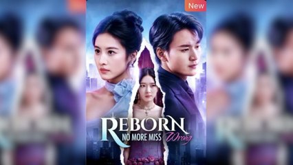 Reborn: No More Miss Wrong - Full Movie