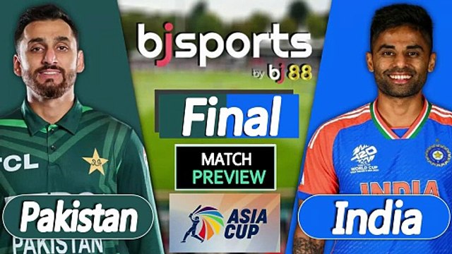 Asia Cup T20 2025 |Pakistan vs India | IND vs PAK Final T20 Match Preview |