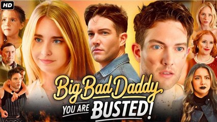 Big Bad Daddy You Are Busted [Hot 2025🔥]