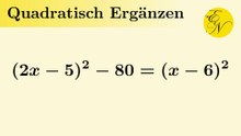 Quadratische Gleichung in beliebiger Form durch quadratisches Ergänzen lösen