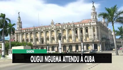 Gabon  Oligui Nguema attendu à Cuba
