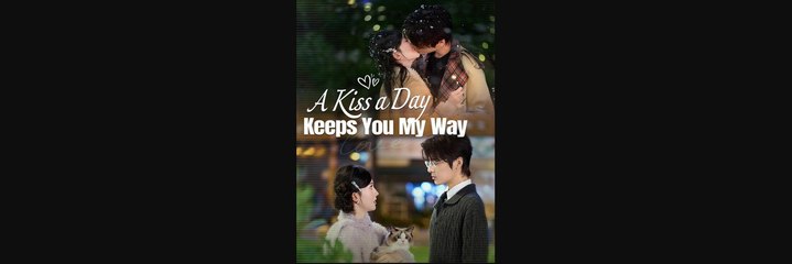 A Kiss a Day Keeps You My Way (2025) Full