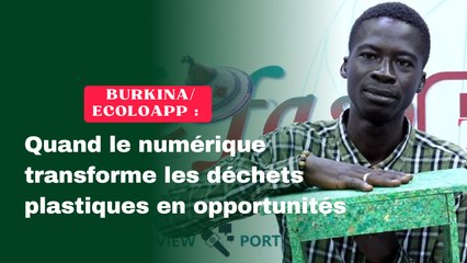 Burkina Faso/ EcoloApp : Quand le numérique transforme les déchets plastiques en opportunités