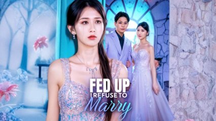 Fed Up I Refuse To Marry