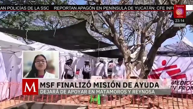 Médicos Sin Fronteras se retira de Matamoros y Reynosa por baja en flujo migratorio: Cristina Romero