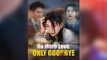 No More Love, Only Goodbye – FULL HD MOVIE [Eng Sub]